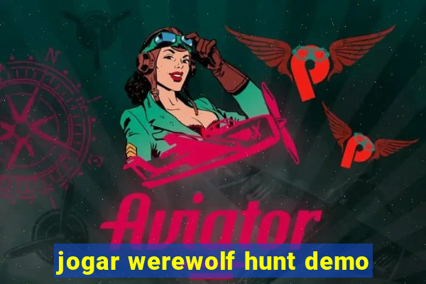 jogar werewolf hunt demo